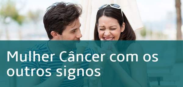 Mulher Cancer com os outros signos